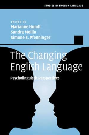 The Changing English Language: Psycholinguistic Perspectives de Marianne Hundt