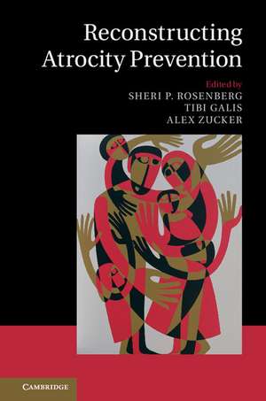 Reconstructing Atrocity Prevention de Sheri P. Rosenberg