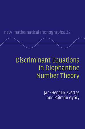 Discriminant Equations in Diophantine Number Theory de Jan-Hendrik Evertse