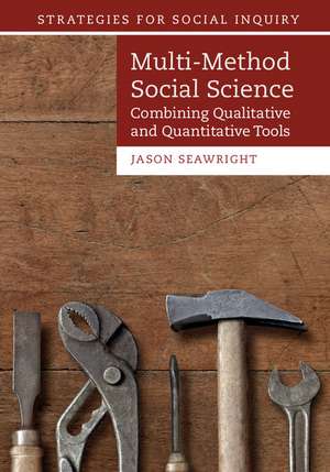Multi-Method Social Science: Combining Qualitative and Quantitative Tools de Jason Seawright