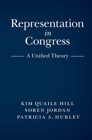 Representation in Congress: A Unified Theory de Kim Quaile Hill