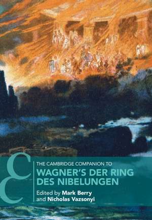 The Cambridge Companion to Wagner's Der Ring des Nibelungen de Mark Berry