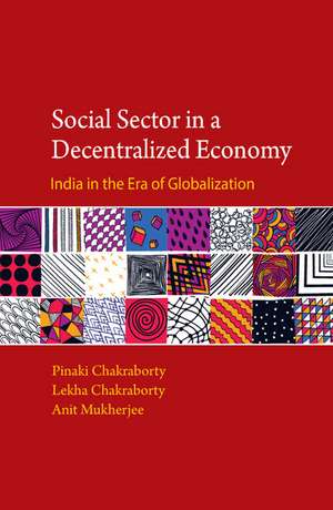 Social Sector in a Decentralized Economy: India in the Era of Globalization de Pinaki Chakraborty