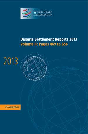 Dispute Settlement Reports 2013: Volume 2, Pages 469–656 de World Trade Organization