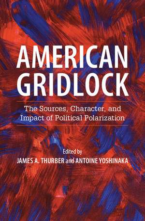 American Gridlock: The Sources, Character, and Impact of Political Polarization de James A. Thurber
