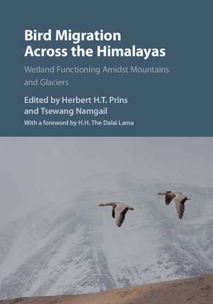 Bird Migration across the Himalayas: Wetland Functioning amidst Mountains and Glaciers de Herbert H. T. Prins