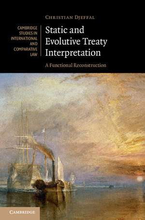 Static and Evolutive Treaty Interpretation: A Functional Reconstruction de Christian Djeffal