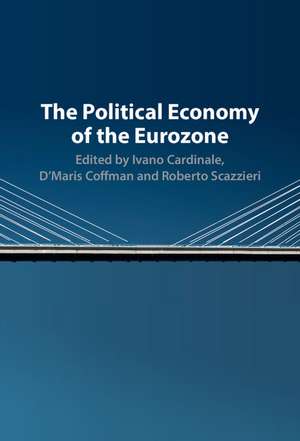 The Political Economy of the Eurozone de Ivano Cardinale