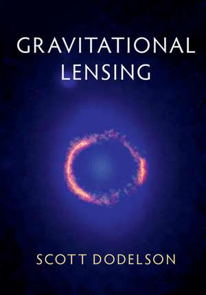 Gravitational Lensing de Scott Dodelson