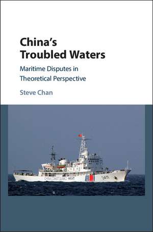 China's Troubled Waters: Maritime Disputes in Theoretical Perspective de Steve Chan