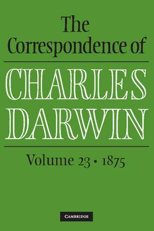 The Correspondence of Charles Darwin: Volume 23, 1875 de Charles Darwin