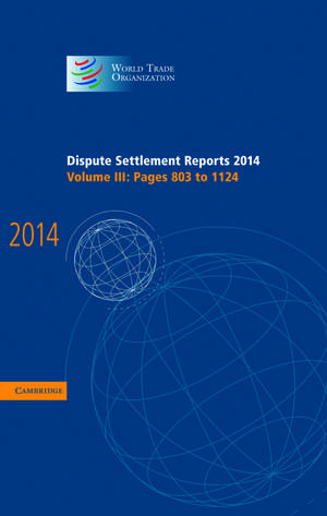 Dispute Settlement Reports 2014: Volume 3, Pages 803–1124 de World Trade Organization