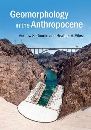 Geomorphology in the Anthropocene de Andrew S. Goudie