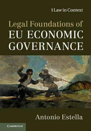 Legal Foundations of EU Economic Governance de Antonio Estella