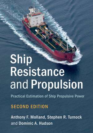 Ship Resistance and Propulsion: Practical Estimation of Ship Propulsive Power de Anthony F. Molland