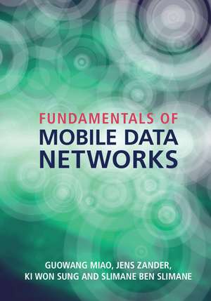 Fundamentals of Mobile Data Networks de Guowang Miao