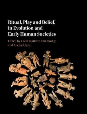 Ritual, Play and Belief, in Evolution and Early Human Societies de Colin Renfrew