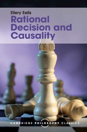 Rational Decision and Causality de Ellery Eells