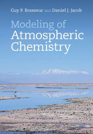 Modeling of Atmospheric Chemistry de Guy P. Brasseur