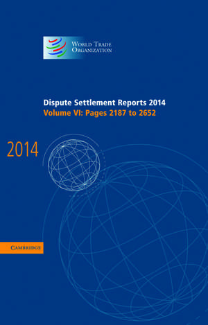 Dispute Settlement Reports 2014: Volume 6, Pages 2187–2652 de World Trade Organization