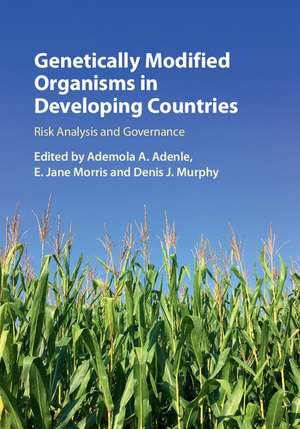 Genetically Modified Organisms in Developing Countries: Risk Analysis and Governance de Ademola A. Adenle