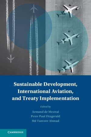 Sustainable Development, International Aviation, and Treaty Implementation de Armand L.C. de Mestral