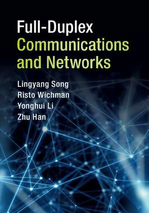 Full-Duplex Communications and Networks de Lingyang Song