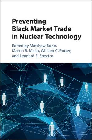 Preventing Black Market Trade in Nuclear Technology de Matthew Bunn