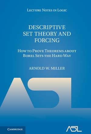 Descriptive Set Theory and Forcing: How to Prove Theorems about Borel Sets the Hard Way de Arnold W. Miller