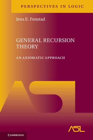 General Recursion Theory: An Axiomatic Approach de Jens E. Fenstad