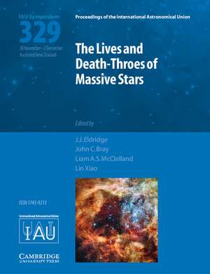 The Lives and Death-Throes of Massive Stars (IAU S329) de J.J. Eldridge