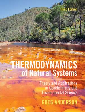 Thermodynamics of Natural Systems: Theory and Applications in Geochemistry and Environmental Science de Greg Anderson