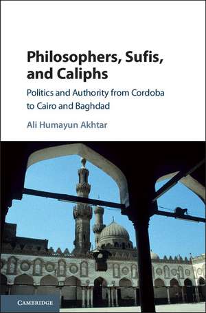 Philosophers, Sufis, and Caliphs de Ali Humayun Akhtar