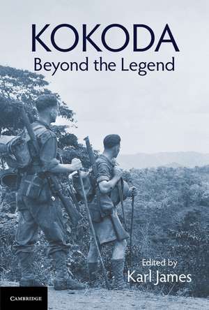 Kokoda: Beyond the Legend de Karl James