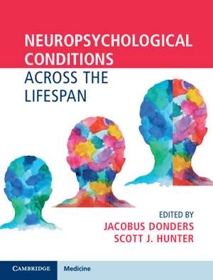 Neuropsychological Conditions Across the Lifespan de Jacobus Donders