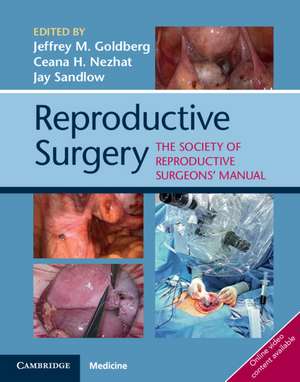 Reproductive Surgery: The Society of Reproductive Surgeons' Manual de Jeffrey M. Goldberg