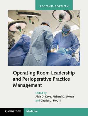 Operating Room Leadership and Perioperative Practice Management de Alan David Kaye