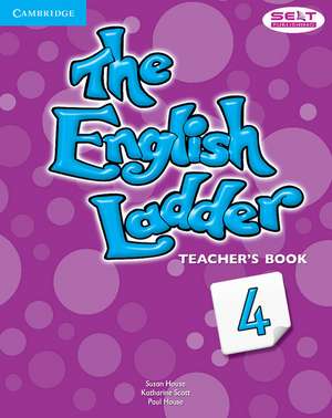 The English Ladder Level 4 Teacher's Book de Susan House