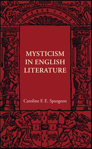 Mysticism in English Literature de Caroline F. E. Spurgeon