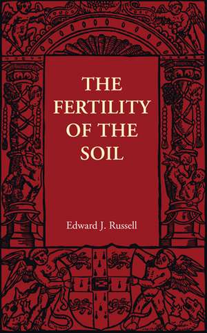 The Fertility of the Soil de Edward J. Russell