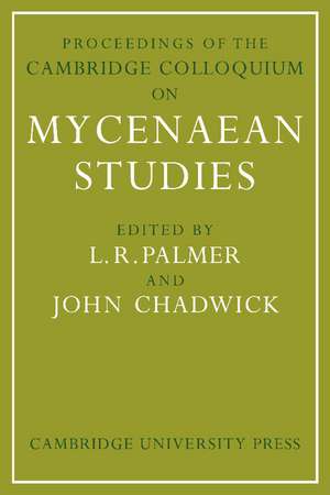 Proceedings of the Cambridge Colloquium on Mycenaean Studies de L. R. Palmer