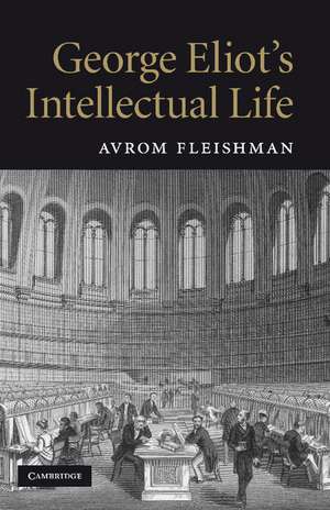 George Eliot's Intellectual Life de Avrom Fleishman