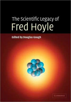 The Scientific Legacy of Fred Hoyle de Douglas Gough