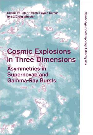 Cosmic Explosions in Three Dimensions: Asymmetries in Supernovae and Gamma-Ray Bursts de Peter Höflich