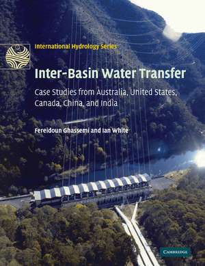 Inter-Basin Water Transfer: Case Studies from Australia, United States, Canada, China and India de Fereidoun Ghassemi