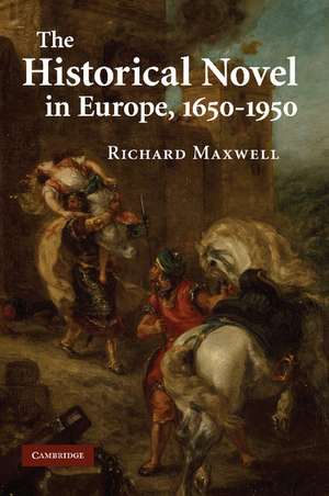 The Historical Novel in Europe, 1650–1950 de Richard Maxwell