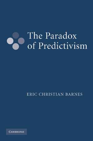 The Paradox of Predictivism de Eric Christian Barnes