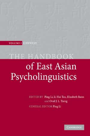 The Handbook of East Asian Psycholinguistics de Ping Li