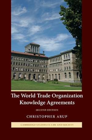 The World Trade Organization Knowledge Agreements de Christopher Arup