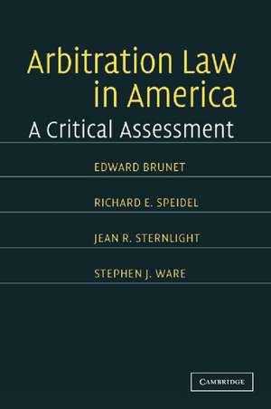 Arbitration Law in America: A Critical Assessment de Edward Brunet